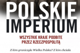 «Польская Империя. Все страны, завоёванные Речью Посполитой»